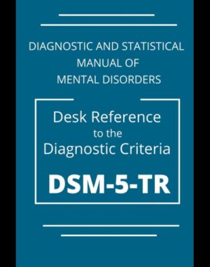 Desk Reference To The Diagnostic Criteria From DSM-5-TR