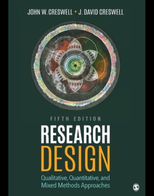 Research Design: Qualitative, Quantitative, and Mixed Methods Approaches 5th Edition