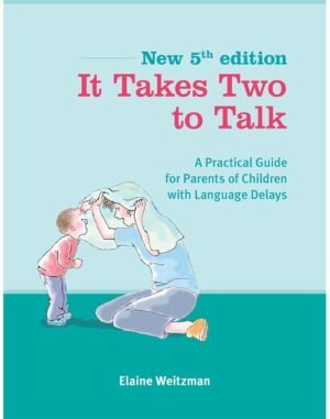 It Takes Two To Talk A Practical Guide For Parents of Children With Language Delays