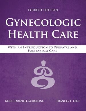 Gynecologic Health Care: With an Introduction to Prenatal and Postpartum Care